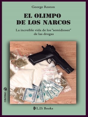 cover image of El Olimpo de los narcos. La increíble vida de los "semidioses" de las drogas